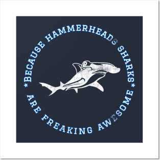 Because Hammerheads Sharks are Freaking Awesome, Funny Shark Saying, Shark lover, Gift Idea Distressed Posters and Art